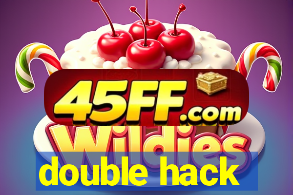double hack
